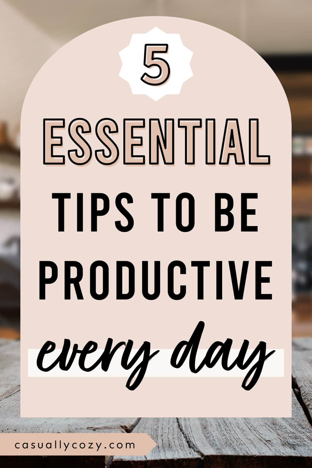 A pinnable image, text overlay: 5 essential tips to be productive every day